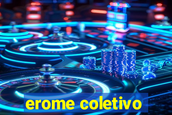 erome coletivo